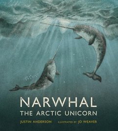 Narwhal: The Arctic Unicorn - Anderson, Justin