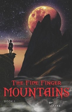 The Five Finger Mountains: Book I - Tyke