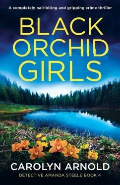 Black Orchid Girls: A completely nail-biting and gripping crime thriller - Arnold, Carolyn