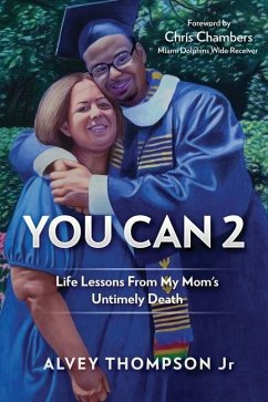 You Can 2: Life Lessons From My Mom's Untimely Death - Thompson, Alvey Daniel