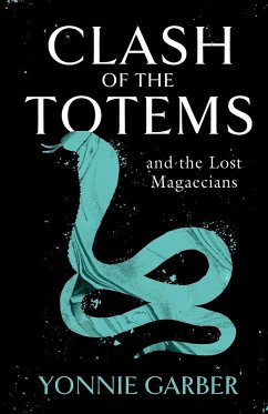 CLASH OF THE TOTEMS and the Lost Magaecians - Garber, Yonnie