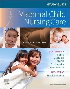 Study Guide for Maternal Child Nursing Care - Perry, Shannon E. (Professor Emerita, School of Nursing, San Francis; Hockenberry, Marilyn J. (Professor of Pediatrics, Baylor College of ; Cashion, Kitty, RN, BC, MSN (Clinical Nurse Specialist, Department o