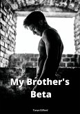 My Brother's Beta: Book 1 of the Brother's series