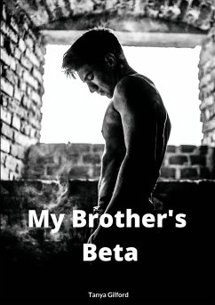 My Brother's Beta: Book 1 of the Brother's series - Gilford, Tanya