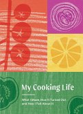 My Cooking Life: What I Made, How It Turned Out, and How I Felt about It (Gifts for Cooks)