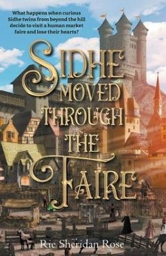 Sidhe Moved Through the Faire - Rose, Rie Sheridan