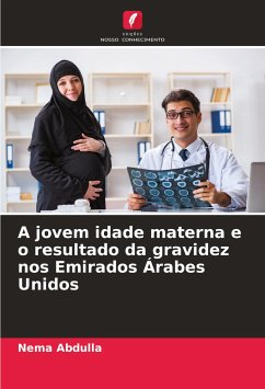 A jovem idade materna e o resultado da gravidez nos Emirados Árabes Unidos - Abdulla, Nema