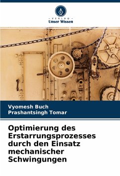 Optimierung des Erstarrungsprozesses durch den Einsatz mechanischer Schwingungen - Buch, Vyomesh;Tomar, Prashantsingh