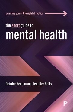 The Short Guide to Mental Health - Heenan, Deirdre; Betts, Jennifer