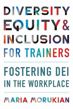 Diversity, Equity, and Inclusion for Trainers - Morukian, Maria