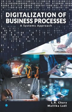 DIGITALIZATION OF BUSINESS PROCESSES - A Systems Approach. - Chary, L. R.; Ladi, Ms. Mallika