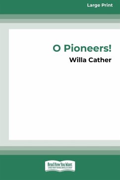 O Pioneers! (16pt Large Print Edition) - Cather, Willa
