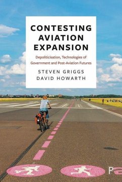 Contesting Aviation Expansion - Griggs, Steven (De Montfort University); Howarth, David (University of Essex)