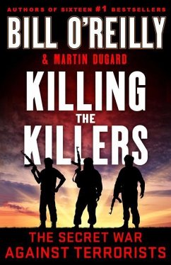 Killing the Killers: The Secret War Against Terrorists - O'Reilly, Bill; Dugard, Martin