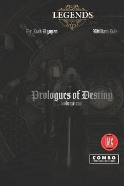 Prologues of Destiny, volume one - Bak, William; Nguyen, Bak