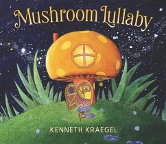 Mushroom Lullaby - Kraegel, Kenneth