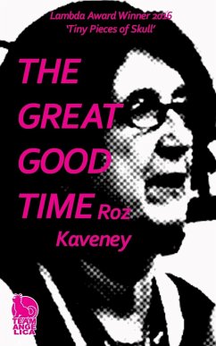 The Great Good Time - Kaveney, Roz