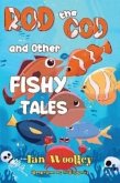 Rod The Cod and Other Fishy Tales