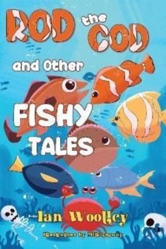 Rod The Cod and Other Fishy Tales - Woolley, Ian