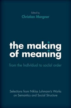 The Making of Meaning: From the Individual to Social Order - Luhmann, Niklas; Hiley, Margaret; King, Michael