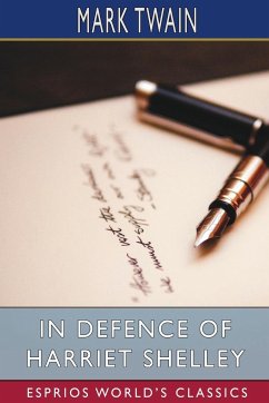 In Defence of Harriet Shelley (Esprios Classics) - Twain, Mark