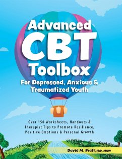 Advanced CBT Toolbox for Depressed, Anxious & Traumatized Youth - Pratt, David