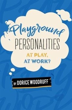 Playground Personalities: At Play, At Work? - Woodruff, Dorice