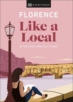 Florence Like a Local - DK Eyewitness; D'Angelo, Vincenzo; Gray, Mary