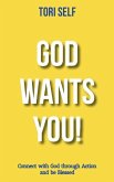 God Wants You!: Connect with God through Action and be Blessed