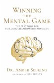 Winning the Mental Game: The Playbook for Building Championship Mindsets