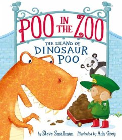 Poo in the Zoo: The Island of Dinosaur Poo - Smallman, Steve