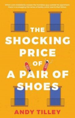 The Shocking Price of a Pair of Shoes - Tilley, Andy