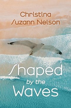 Shaped by the Waves - Nelson, Christina Suzann