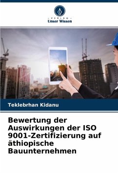 Bewertung der Auswirkungen der ISO 9001-Zertifizierung auf äthiopische Bauunternehmen - Kidanu, Teklebrhan