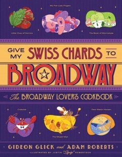 Give My Swiss Chards to Broadway - Glick, Gideon;Roberts, Adam D.;Robertson, Justin "squigs"