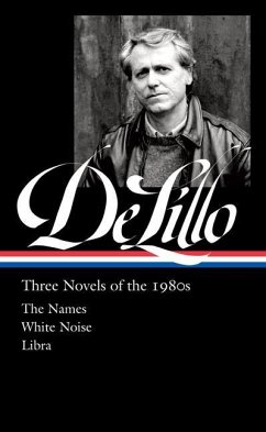 Don Delillo: Three Novels of the 1980s (Loa #363): The Names / White Noise / Libra - Delillo, Don