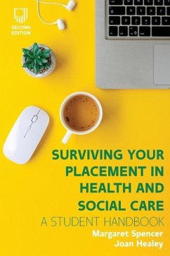 Surviving your Placement in Health and Social Care - Healey, Joan; Spencer, Margaret