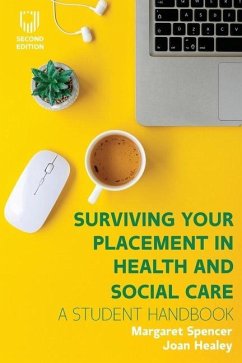 Surviving Your Placement in Health and Social Care: A Student Handbook - Healey, Joan; Spencer, Margaret