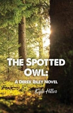The Spotted Owl: A Derek Riley Novel - Hiller, Kyle