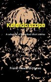 Kaleidoscope: A selection of reworked short stories