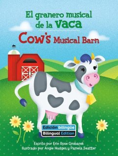 Cow's Musical Barn (El Granero Musical de la Vaca) Bilingual - Grobarek, Erin Rose