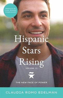 Hispanic Stars Rising Volume II: The New Face of Power - Romo Edelman, Claudia