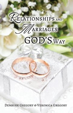 Relationships and Marriages God's Way - Gregory, Denburk; Gregory, Veronica