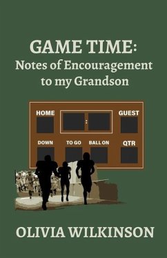 Game Time: Notes of Encouragement to my Grandson - Wilkinson, Olivia