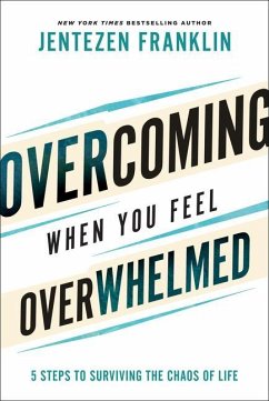 Overcoming When You Feel Overwhelmed - Franklin, Jentezen