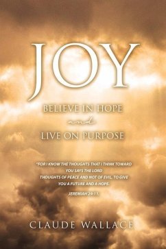 Joy: Believe in Hope and Live on Purpose - Wallace, Claude