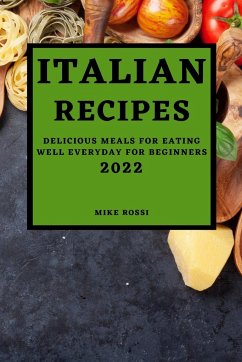 ITALIAN RECIPES 2022 - Rossi, Mike