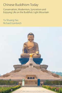 Chinese Buddhism Today - Yao, Yu-Shuang; Gombrich, Richard