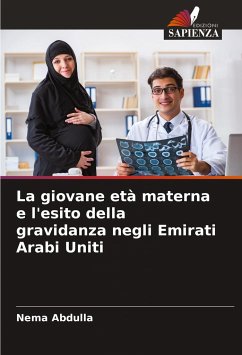 La giovane età materna e l'esito della gravidanza negli Emirati Arabi Uniti - Abdulla, Nema