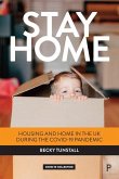 Stay Home: Housing and Home in the UK During the Covid-19 Pandemic
